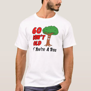 60 Isn't Old Tree T-Shirt