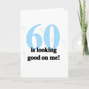 60 Looking Good on Me Card