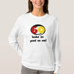 60 Looks So Good On Me T-shirts and Gifts
