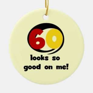 60 Looks So Good On Me T-shirts and Gifts Ceramic Tree Decoration