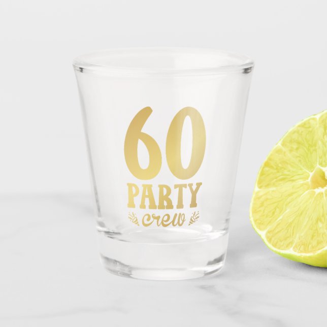 60 Party Crew 60th Birthday Shot Glass (Front)