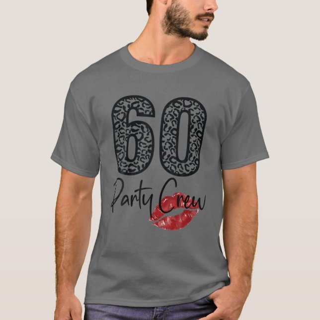 60 Party Crew Drinking Beer Gifts 60Th Years Happy T-Shirt (Front)