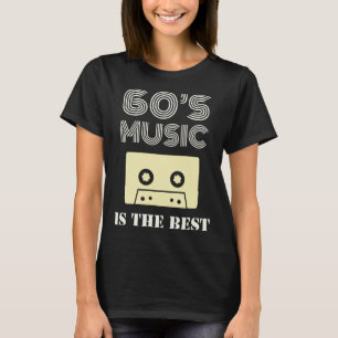 60 s Music Is The Best T-Shirt