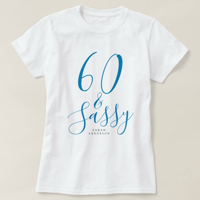 60 Sassy Blue Custom Name 60th Birthday Gift T-Shirt (Design Front)
