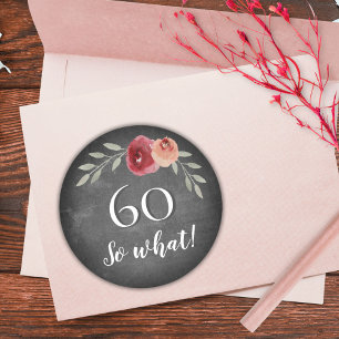 60 So What Chalkboard Floral 60th Birthday Classic Round Sticker