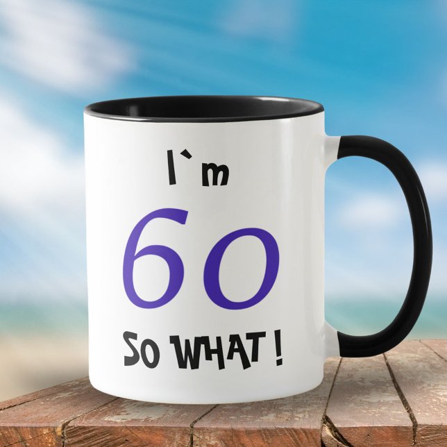 60 So what Funny Inspirational 60th Birthday Mug (Creator Uploaded)