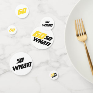 60 So what Funny Inspirational 60th Birthday Party Confetti