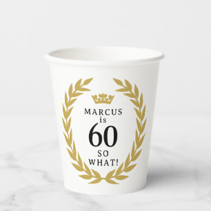 60 So what Funny Laurel Wreath Crown 60th Birthday Paper Cups