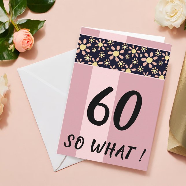 60 So What Funny Pink Floral Birthday Card (Creator Uploaded)