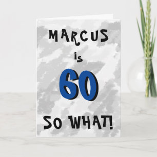 60 so what Funny Quote and Name Blue 60th Birthday Card