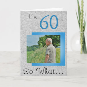 60 So what Funny Saying Rustic 60th Birthday Photo Card