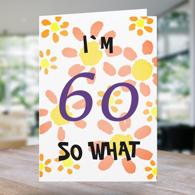 60 So what Funny Watercolor Floral 60th Birthday Card (Creator Uploaded)