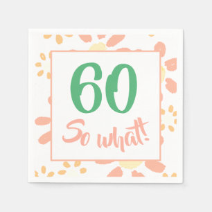60 So what Humour Flower Watercolor 60th Birthday Napkin