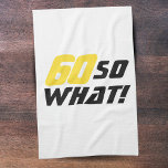 60 so What Motivational Funny 60th Birthday Tea Towel<br><div class="desc">60 so What Motivational Funny 60th Birthday kitchen towel. 60th birthday gift idea for a woman or a man. This modern and stylish kitchen towel has motivational and positive 60 So what quote in black and yellow colours. Great present for someone celebrating its 60 birthday. For a person with a...</div>