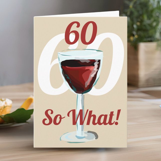 60 So what Motivational Red Wine 60th Birthday Card (Creator Uploaded)