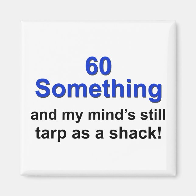 60 Something ... Magnet (Front)