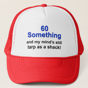 60 Something ... Trucker Hat