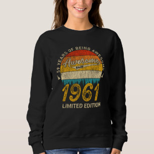 60 Year Old Bday 1961 Awesome Since 60th Birthday Sweatshirt