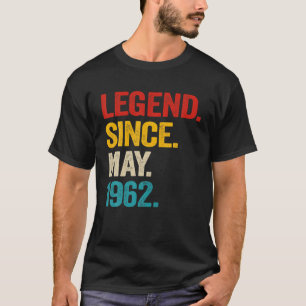 60 Year Old Legend Since May 1962 60Th Birthday Me T-Shirt