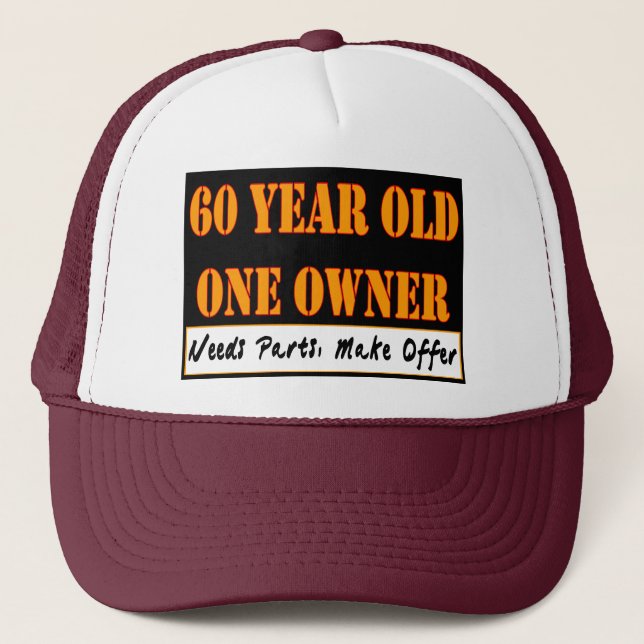 60 Year Old, One Owner - Needs Parts, Make Offer Trucker Hat (Front)