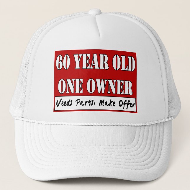 60 Year Old, One Owner - Needs Parts, Make Offer Trucker Hat (Front)