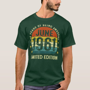 60 Year Old Vintage June 1961 Limited Edition T-Shirt