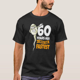60 Years Ago I Was Fastest 60th Birthday Gag Sper T-Shirt