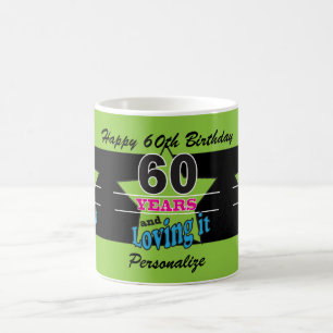 60 Years and Loving it!   60th Birthday Coffee Mug