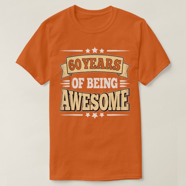 60 Years Of Being Awesome 60 Years Old 60th Birthd T-Shirt (Design Front)