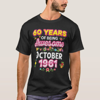 60 Years Of Being Awesome Since October 1961 Birth T-Shirt