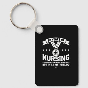 60 Years of Nursing Deserving a Medal Nurse Annive Key Ring