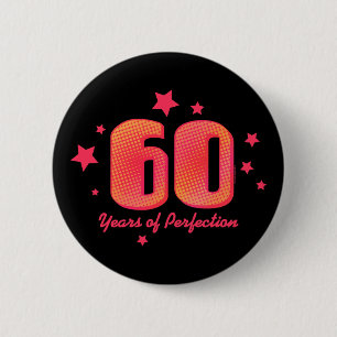60 Years of Perfection 6 Cm Round Badge