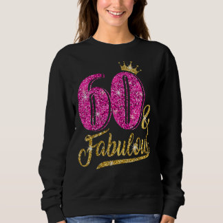 60 Years Old  60 & Fabulous 60th Birthday Pink Cro Sweatshirt