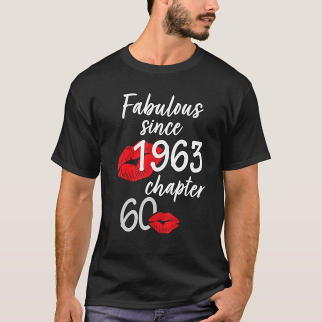 60 Years Old And Fabulous Birthday since 1963 chap T-Shirt (Front)