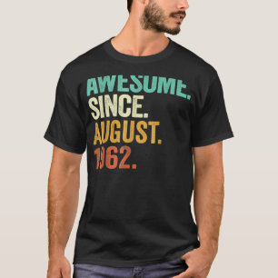 60 Years Old Awesome Since August 1962 60th Birth T-Shirt