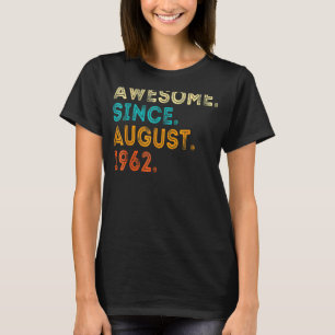 60 Years Old Awesome Since August 1962 60th Birth T-Shirt