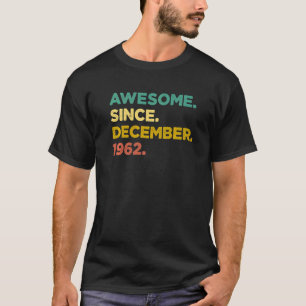 60 Years Old Awesome Since December 1962 60th Bir T-Shirt