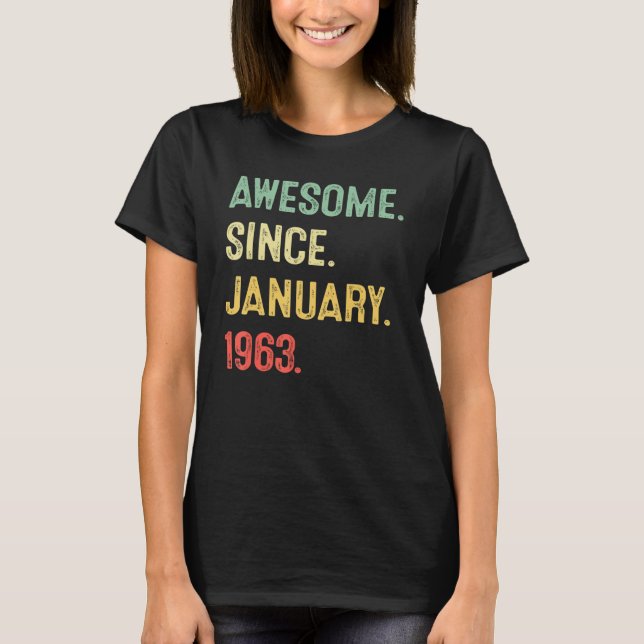 60 Years Old  Awesome Since January 1963 60th Birt T-Shirt (Front)