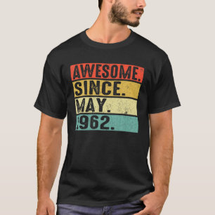 60 Years Old Awesome Since May 1962 60Th Birthday T-Shirt
