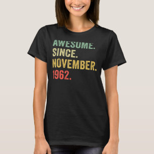 60 Years Old Awesome Since November 1962 60th Bir T-Shirt