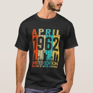 60 Years Old Birthday Vintage April 1962 Limited E T-Shirt