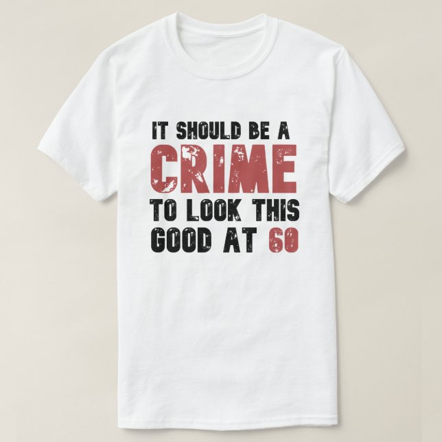 60 Years Old Funny 60th Birthday Distressed T-Shirt (Design Front)