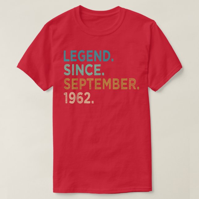 60 Years Old Gifts Legend Since September 1962 60t T-Shirt (Design Front)