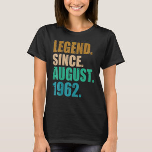 60 Years Old  Legend Since August 1962 60th Birthd T-Shirt