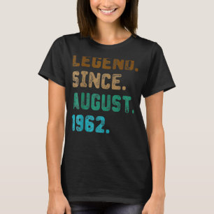 60 Years Old  Legend Since August 1962 60th Birthd T-Shirt