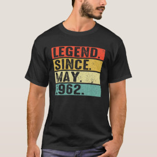 60 Years Old Legend Since May 1962 60Th Birthday G T-Shirt