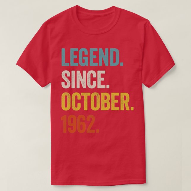 60 Years Old Legend Since October 1962 60th Birthd T-Shirt (Design Front)