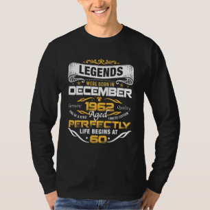 60 Years Old Legends Born In December 1962 60th B T-Shirt