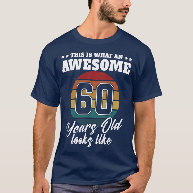 60 years old looks like 60th Birthday Mens for Him T-Shirt (Front)