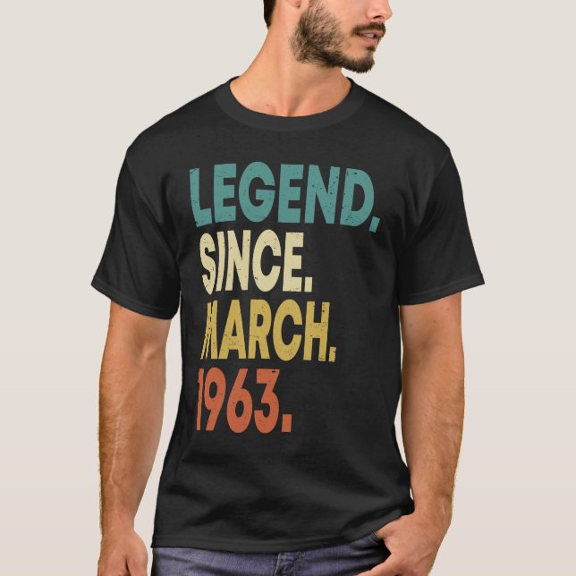 60 Years Old Men Women Legend Since March 1963 60t T-Shirt (Front)